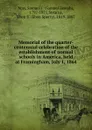 Memorial of the quarter-centennial celebration of the establishment of normal schools in America, held at Framingham, July 1, 1864 - Samuel Joseph May