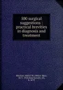 500 surgical suggestions - Walter Max Brickner