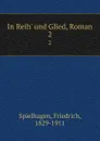 In Reih. und Glied, Roman - Friedrich Spielhagen