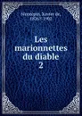 Les marionnettes du diable - Xavier de Montepin