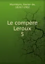 Le compere Leroux - Xavier de Montepin