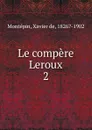 Le compere Leroux - Xavier de Montepin