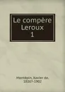 Le compere Leroux - Xavier de Montepin