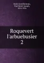 Roquevert l.arbuebusier - Paul Henri Joseph Molé-Gentilhomme