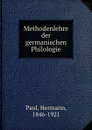 Methodenlehre der germanischen Philologie - Hermann Paul