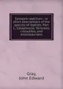 Synopsis reptilium - John Edward Gray