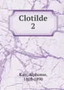 Clotilde - Karr Alphonse
