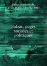 Balzac, pages sociales et politiques - Honoré de Balzac