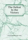 The Defeat In the Victory - Herron George Davis