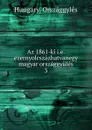 Az 1861-ki i.e. ezernyolcszazhatvanegy magyar orszaggyules - Hungary. Országgylés