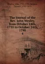 The journal of the Rev. John Wesley, from October 14th, 1735 to October 24th, 1790 - John Wesley