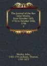 The journal of the Rev. John Wesley, from October 14th, 1735 to October 24th, 1790 - John Wesley