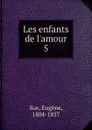 Les enfants de l.amour - Eugène Sue
