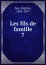 Les fils de famille - Eugène Sue