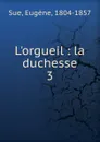 L.orgueil - Eugène Sue