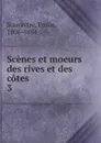 Scenes et moeurs des rives et des cotes - Emile Souvestre