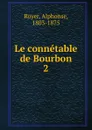 Le connetable de Bourbon - Alphonse Royer