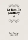 La famille Jouffroy - Eugène Sue