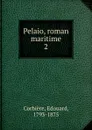 Pelaio, roman maritime - Edouard Corbière