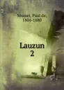 Lauzun - Paul de Musset