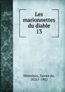 Les marionnettes du diable - Xavier de Montepin