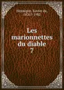 Les marionnettes du diable - Xavier de Montepin