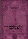 Les marionnettes du diable - Xavier de Montepin
