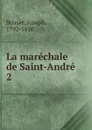 La marechale de Saint-Andre - Joseph Brisset