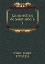 La marechale de Saint-Andre - Joseph Brisset