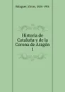 Historia de Cataluna y de la Corona de Aragon - Victor Balaguer