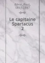 Le capitaine Spartacus - Féval Paul