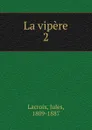 La vipere - Jules Lacroix