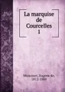 La marquise de Courcelles - Eugène de Mirecourt