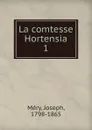 La comtesse Hortensia - Joseph Méry
