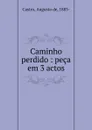 Caminho perdido - Augusto de Castro