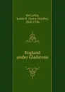 England under Gladstone - Justin H. McCarthy