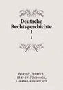 Deutsche Rechtsgeschichte - Heinrich Brunner