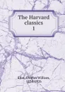 The Harvard classics - Eliot Charles William