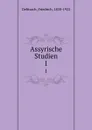 Assyrische Studien - Friedrich Delitzsch