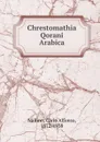 Chrestomathia Qorani Arabica - Carlo Alfonso Nallino