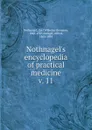 Nothnagel.s encyclopedia of practical medicine - Cerl Wilhelm Hermann Nothnagel