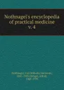 Nothnagel.s encyclopedia of practical medicine - Cerl Wilhelm Hermann Nothnagel