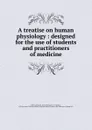 A treatise on human physiology - John Call Dalton