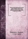 History of the planting and training of the Christian Church by the apostles. - August Neander