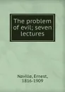 The problem of evil - Ernest Naville