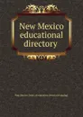 New Mexico educational directory - New Mexico. Dept. of education