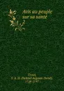 Avis au peuple sur sa sante - Samuel Auguste David Tissot
