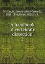 A handbook of vertebrate dissection - Henry Newell Martin