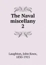 The Naval miscellany - John Knox Laughton