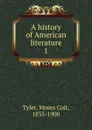 A history of American literature - Moses Coit Tyler